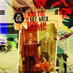 Mr. Gil - I Want You to Get Back Home CD (album) cover