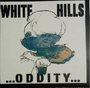White Hills - ...Oddity... A Look At How The Collective Mind Works CD (album) cover