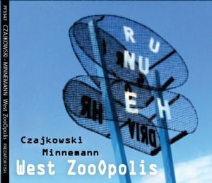 Czajkowski - Minnemann - West ZooOpolis CD (album) cover