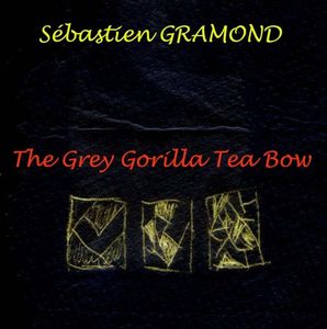 Sbastien Gramond - The Grey Gorilla Tea-Bow CD (album) cover
