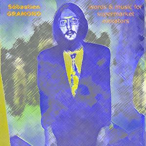 Sbastien Gramond Words & Music For Supermarket Elevators album cover