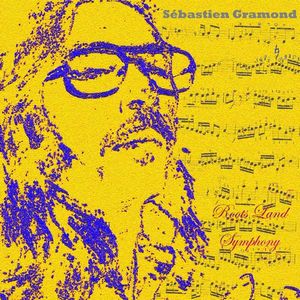 Sbastien Gramond - Roots Land Symphony CD (album) cover