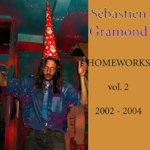 Sbastien Gramond - Homeworks Vol. 2 - 2002-2004 CD (album) cover