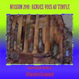 Sbastien Gramond - Mission 2010, Rendez-vous au temple CD (album) cover