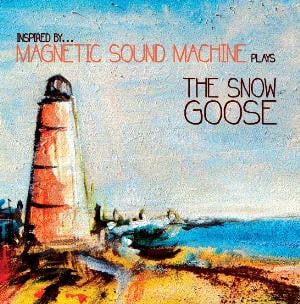 Magnetic Sound Machine - Inspired by... M.S.M. Plays The Snow Goose CD (album) cover