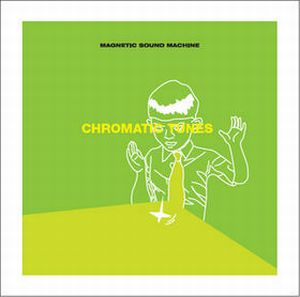 Magnetic Sound Machine - Chromatic Tunes CD (album) cover