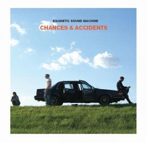 Magnetic Sound Machine Chances & Accidents album cover