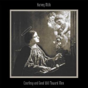Harvey Milk - Courtesy and Good Will Toward Men CD (album) cover