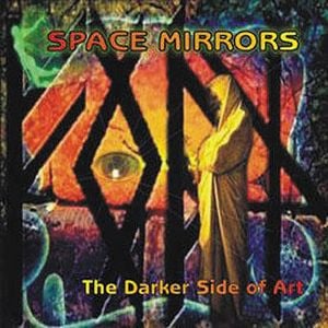 Space Mirrors The Darker Side of Art album cover