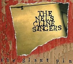 Nels Cline The Giant Pin album cover