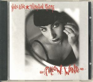 Nels Cline Nels Cline & Thurston Moore: Pillow Wand album cover