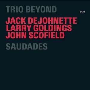 Jack DeJohnette Saudades (as Trio Beyond) album cover