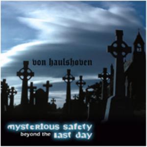 Von Haulshoven - Mysterious safety beyond the last day CD (album) cover