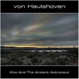 Von Haulshoven Kiko And The Ancient Astronaut album cover