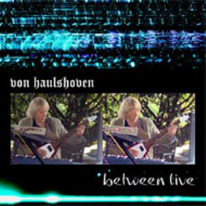 Von Haulshoven Between live album cover