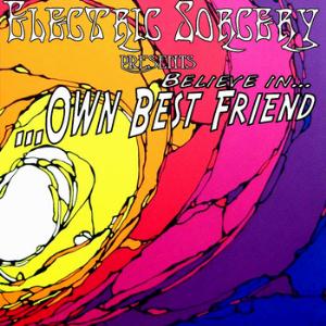 Electric Sorcery - Believe in Own Best Friend CD (album) cover