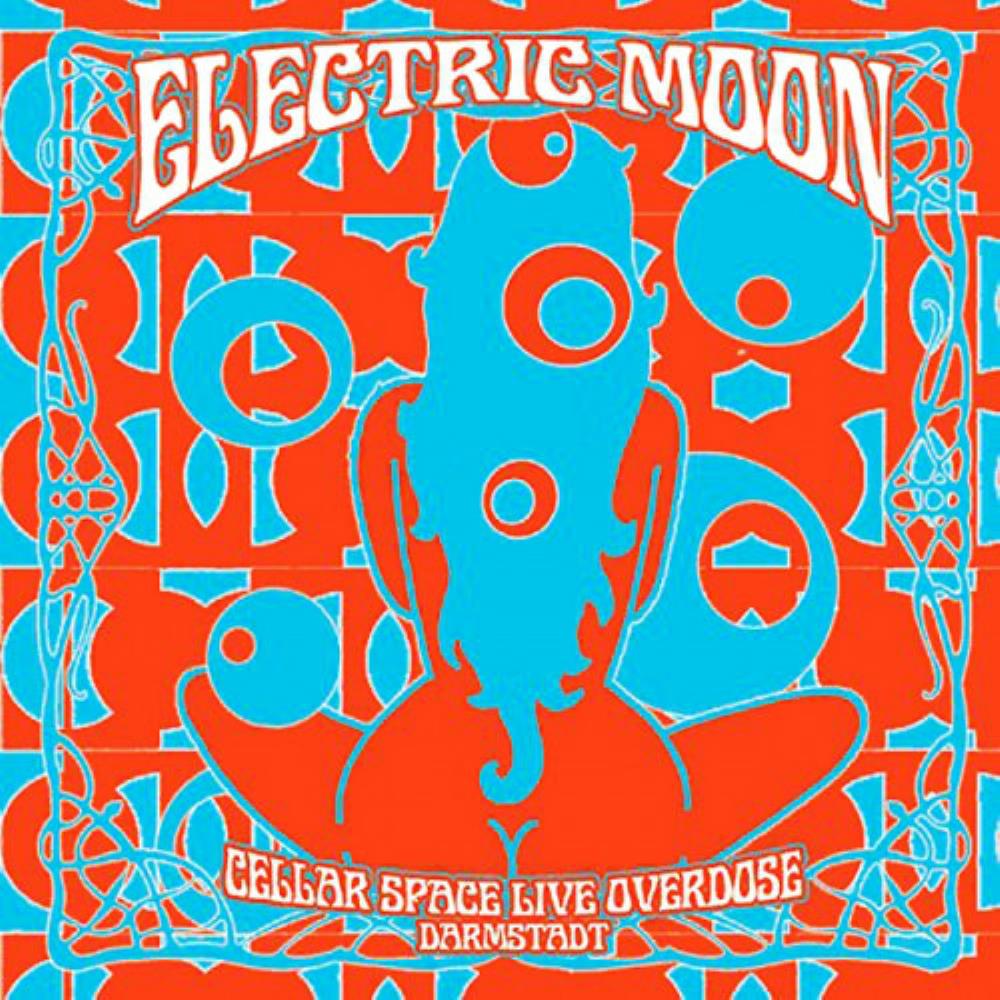 Electric Moon - Cellar Space Live Overdose CD (album) cover