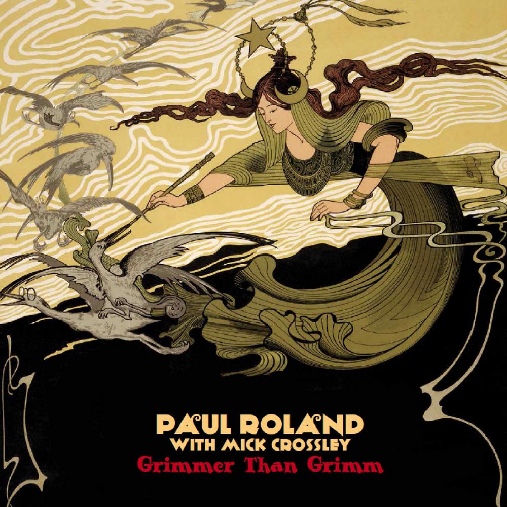 Paul Roland Paul Roland with Mick Crossley: Grimmer than Grimm album cover