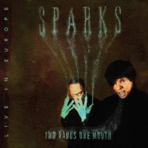 Sparks Two Hands, One Mouth: Live in Europe album cover