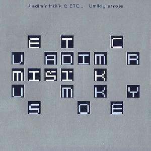 Vladimir Misik - Umlkly stroje CD (album) cover