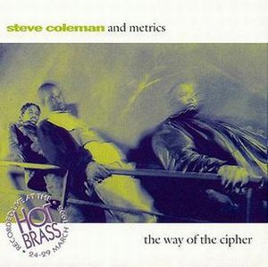 Steve Coleman The Way of the Cipher album cover