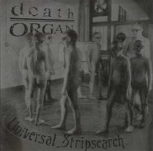Death Organ Universal Stripsearch album cover
