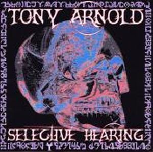 Tony Arnold - Selective Hearing CD (album) cover