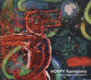 Hoppy Kamiyama - A Meaningful Meaningnessless CD (album) cover