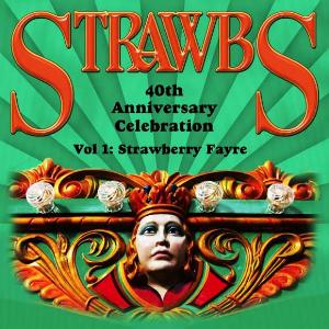 Strawbs - 40th Anniversary Celebration: Vol 1: Strawberry Fayre CD (album) cover