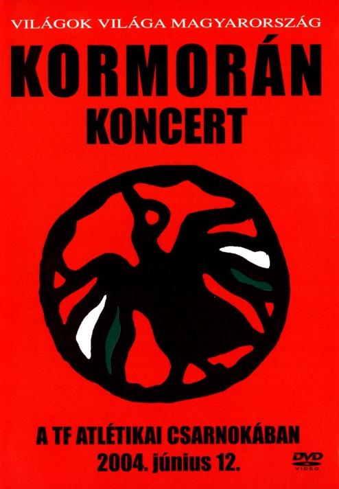 Kormorn - Vilgok vilga Magyarorszg. Kormorn koncert 2004 CD (album) cover