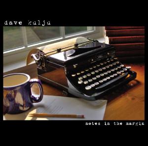 Dave Kulju - Notes In The Margin CD (album) cover