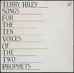 Terry Riley Songs For The Ten Voices Of The Two Prophets album cover