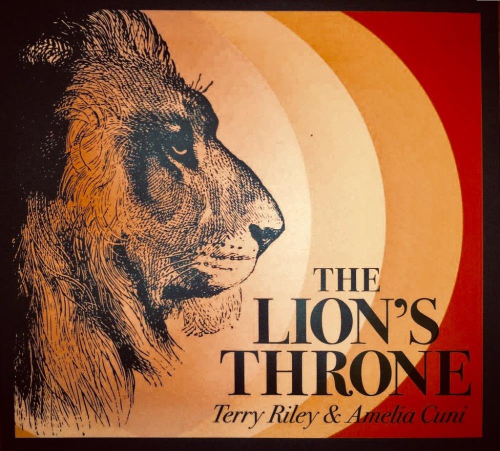 Terry Riley Terry Riley & Amelia Cuni: The Lion's Throne album cover