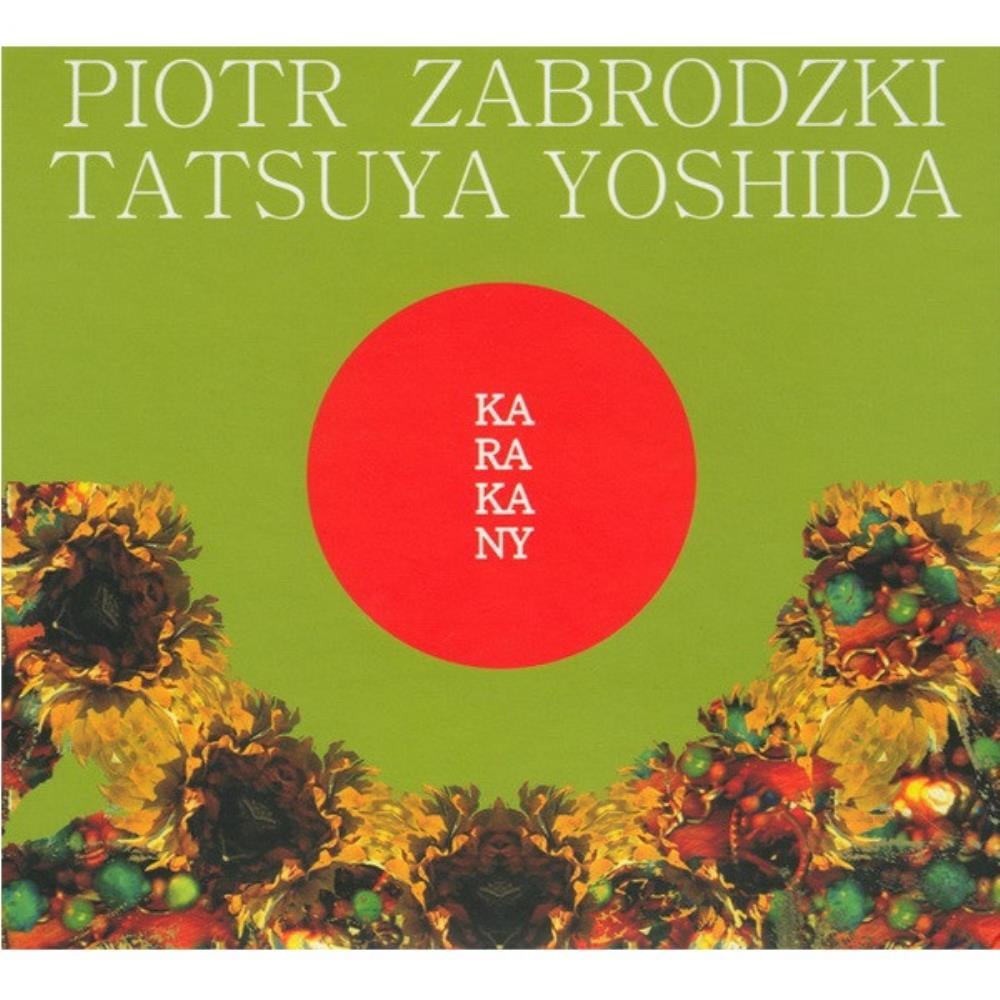 Tatsuya Yoshida Tatsuya Yoshida & Piotr Zabrodzki: Karakany album cover