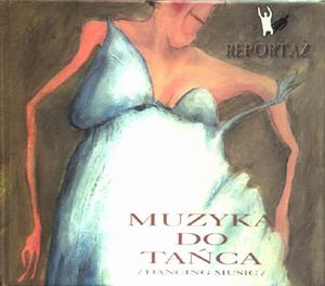 Reportaz - Dancing Music /Muzyka do Tanca CD (album) cover