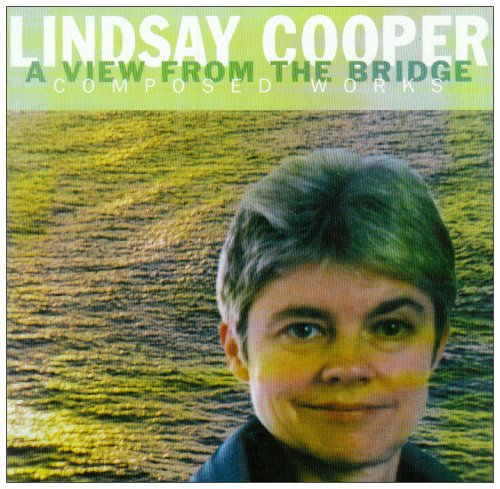 Lindsay Cooper A View From The Bridge - Composed Works album cover