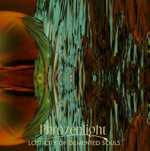 Phrozenlight - Lost City of Demented Souls CD (album) cover