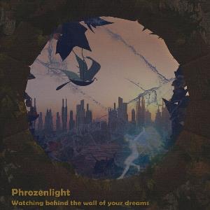 Phrozenlight - Watching Behind the Wall of Your Dreams CD (album) cover