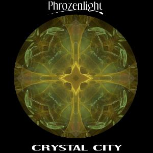 Phrozenlight - Crystal City CD (album) cover