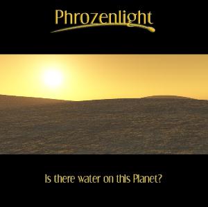 Phrozenlight - Is There Water On This Planet? CD (album) cover