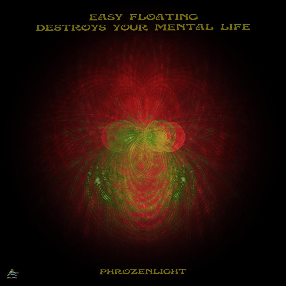 Phrozenlight Easy Floating Destroys Your Mental Life album cover