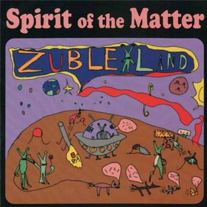 Spirit Of The Matter - Zuble Land CD (album) cover