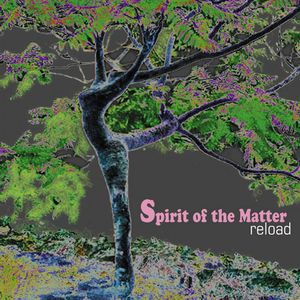 Spirit Of The Matter - Reload CD (album) cover