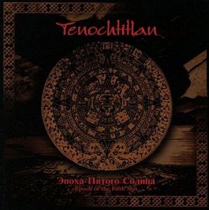 Tenochtitlan Epoch of the Fifth Sun album cover