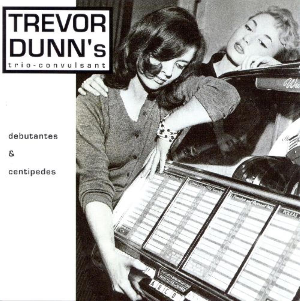 Trevor Dunn Trio-Convulsant: Debutantes & Centipedes album cover