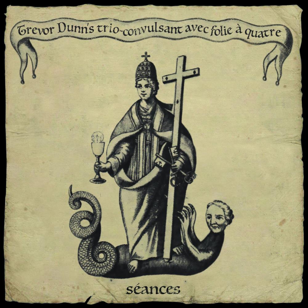 Trevor Dunn Trio-Convulsant & Folie  Quatre: Sances album cover