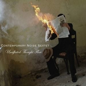 Contemporary Noise Sextet / Quartet / Quintet - Unaffected Thought Flow CD (album) cover