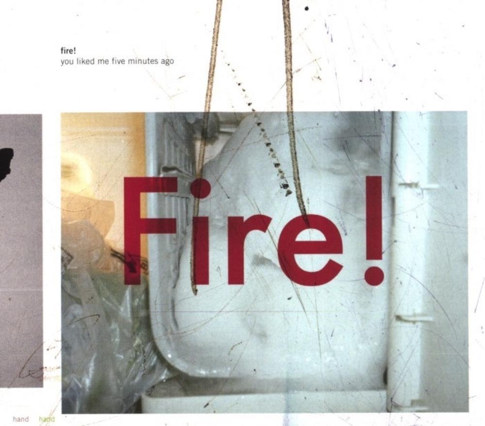 Fire! - You Liked Me Five Minutes Ago CD (album) cover