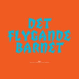 Fire! - Fire! with Mariam Wallentin & David Sandstrm: Det Flygande Barnet CD (album) cover