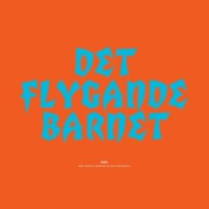 Fire! Fire! with Mariam Wallentin & David Sandstrm: Det Flygande Barnet album cover